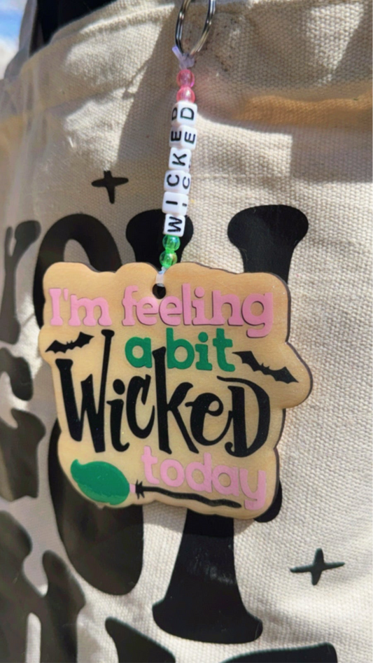 I'm Feeling a bit Wicked Today